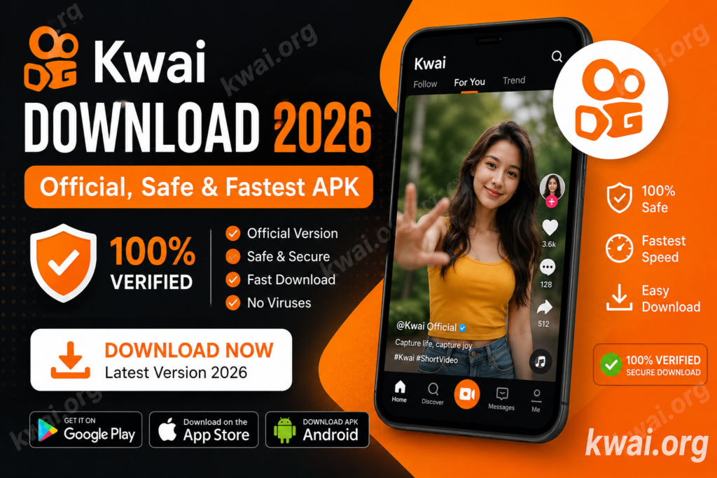 Kwai App Download 2026: Official, Safe & Fastest APK (100% Verified)